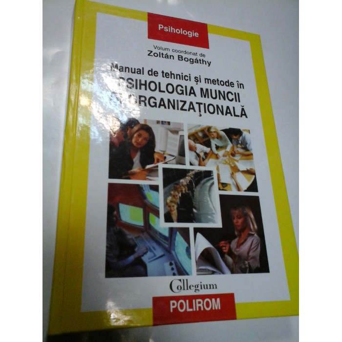 MANUAL DE TEHNICI SI METODE IN PSIHOLOGIA MUNCII SI ORGANIZATIONALA MANUAL DE TEHNICI SI METODE IN PSIHOLOGIA MUNCII SI ORGANIZATIONALA